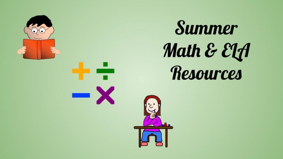 Summer Math  & ELA Resources